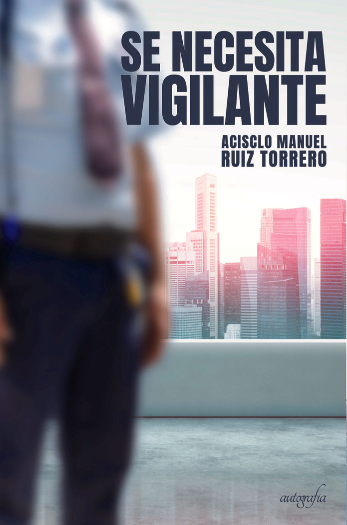 Se necesita vigilante, de Ruiz Torrero, Acisclo Manuel | portada del libro