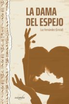LA DAMA DEL ESPEJO, de LUZ (CRISTAL) FERNANDEZ | portada del libro