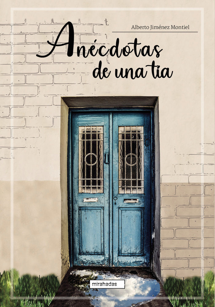 ANECDOTAS DE UNA TIA, de JIMENEZ MONTIEL, ALBERTO | portada del libro