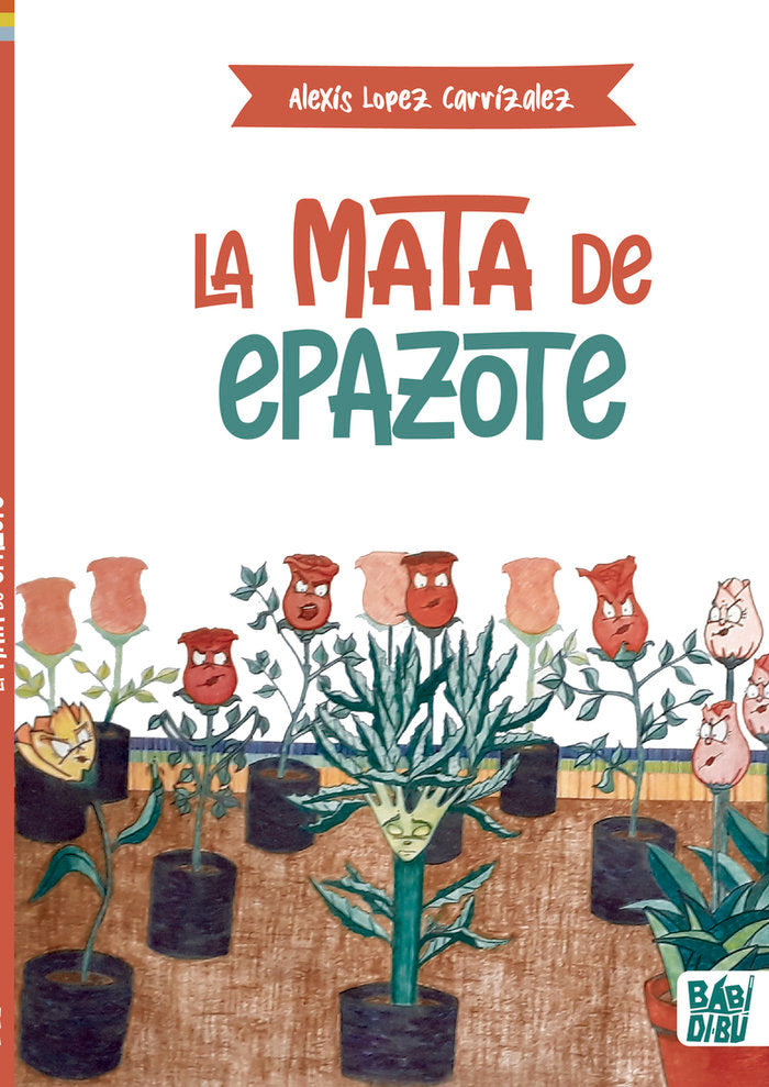 LA MATA DE EPAZOTE, de LOPEZ CARRIZALEZ, ALEXIS | portada del libro