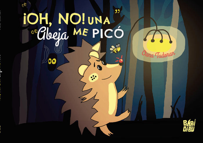 ¡OH, NO! UNA ABEJA ME PICO, de TUDORAN , OANA | portada del libro