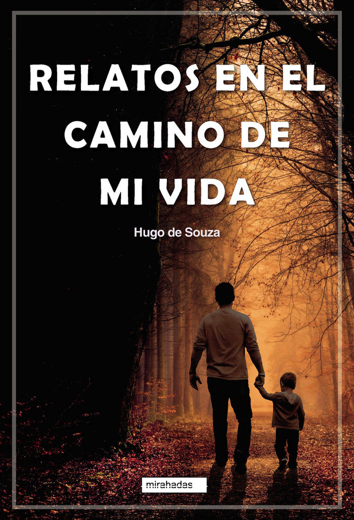 RELATOS EN EL CAMINO DE MI VIDA, de DE SOUZA , HUGO | portada del libro