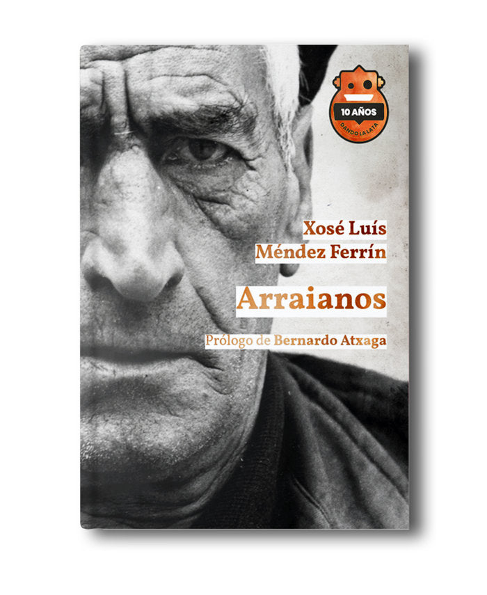 ARRAIANOS. ED. 10 ANIVERSARIO, de MENDEZ FERRIN, XOSE LUIS | portada del libro