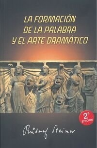 LA FORMACION DE LA PALABRA Y EL ARTE DRAMATICO | portada del libro