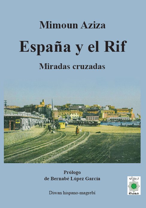 ESPAÑA Y EL RIF MIRADAS CRUZADAS, de AZIZA, MIMOUN | portada del libro