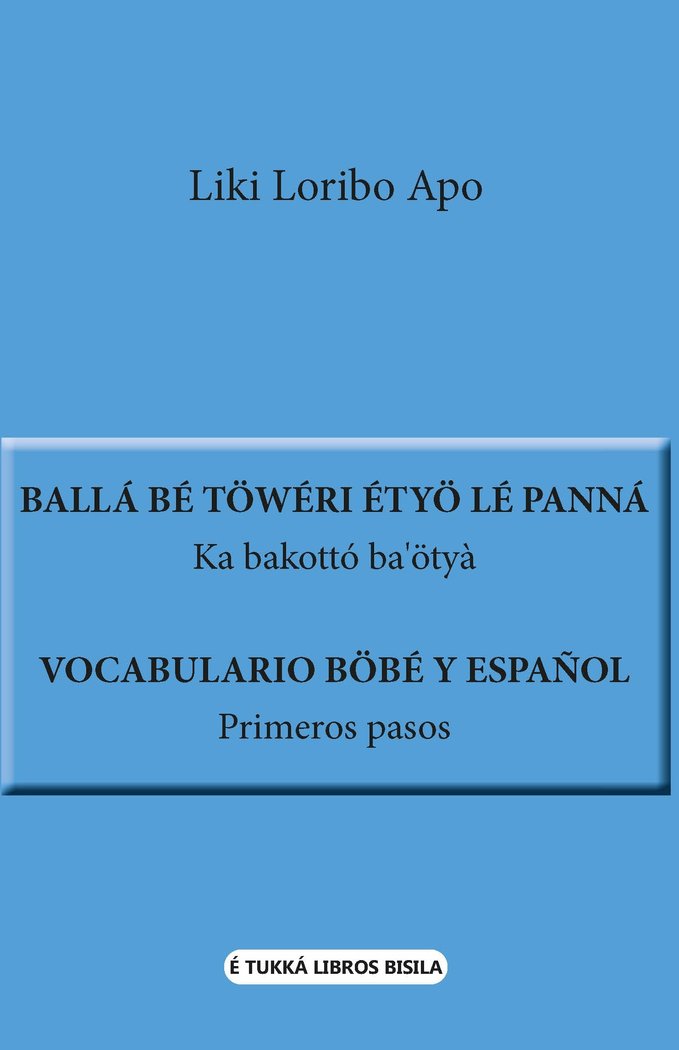 VOCABULARIO BÖBE Y ESPAÑOL. PRIMEROS PASOS, de LORIBO APO, LIKI | portada del libro