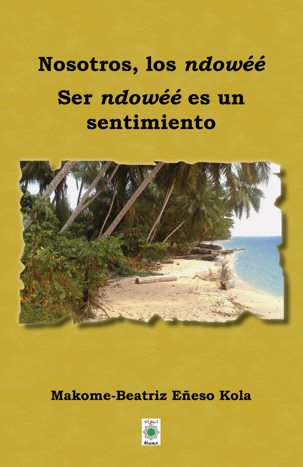 NOSOTROS LOS NDOWEE SER NDOWEE ES UN SENTIMIENTO, de Eñeso Kola, Makome-Beatriz | portada del libro
