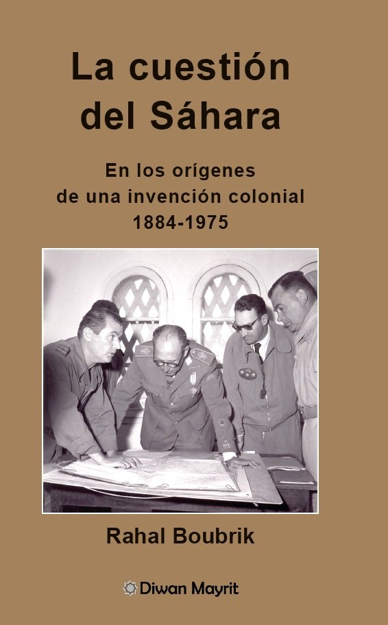 LA CUESTION DEL SAHARA EN LOS ORIGENES DE UNA INVENCION COL, de BOUBRIK, RAHAL | portada del libro