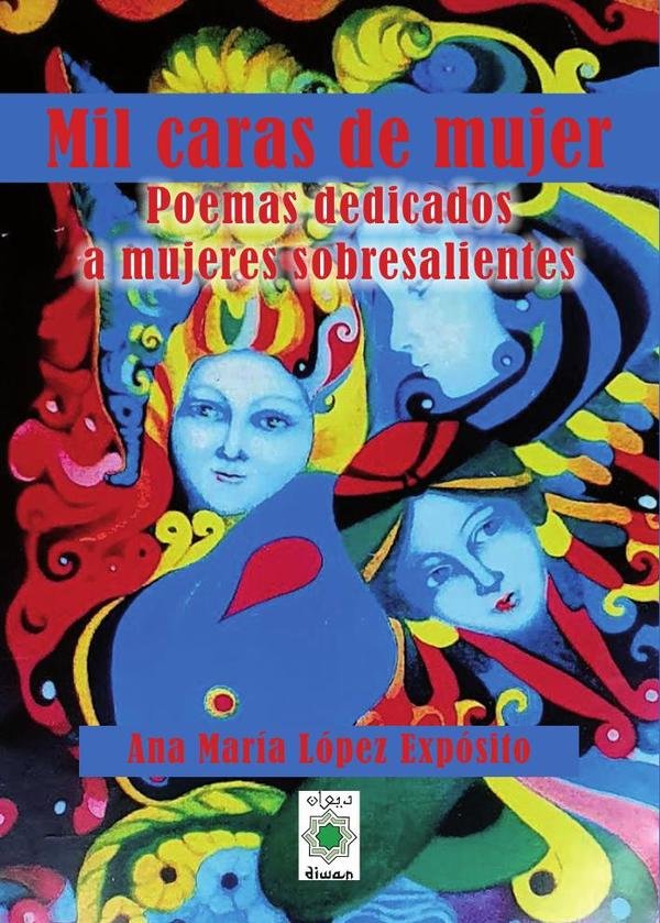 Mil caras de mujer. Poemas dedicados a mujeres sobresalientes, de , Ana María López Expósito | portada del libro