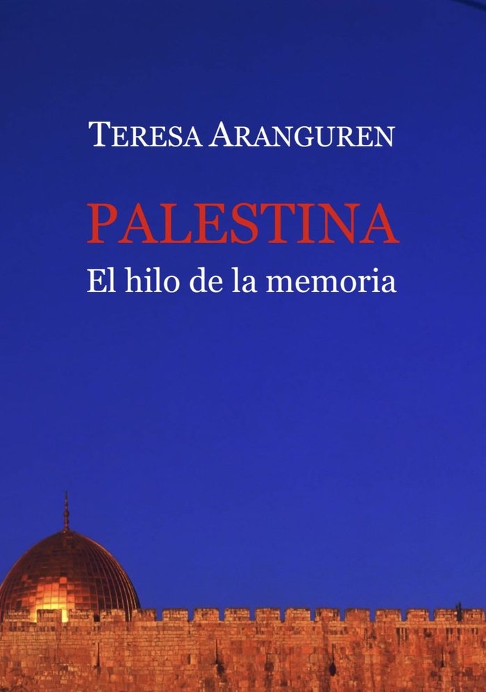 Palestina, el hilo de la memoria, de ARANGUREN, TERESA | portada del libro
