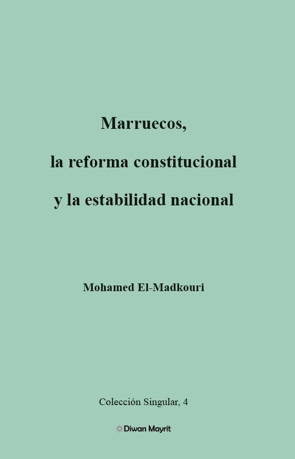 Marruecos, la reforma constitucional y la estabilidad nacional, de EL-MADKOURI MAATAOUI, MOHAMED | portada del libro