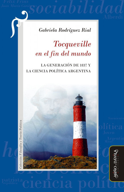 TOCQUEVILLE EN EL FIN DEL MUNDO, de GABRIELA RODRIGUEZ RIAL | portada del libro