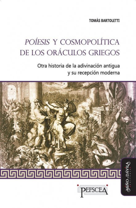 POIESIS Y COSMOPOLITICA DE LOS ORACULOS GRIEGOS, de TOMAS BARTOLETTI | portada del libro