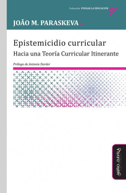 EPISTEMICIDIO CURRICULAR, de PARASKEVA, JOÇO M. | portada del libro