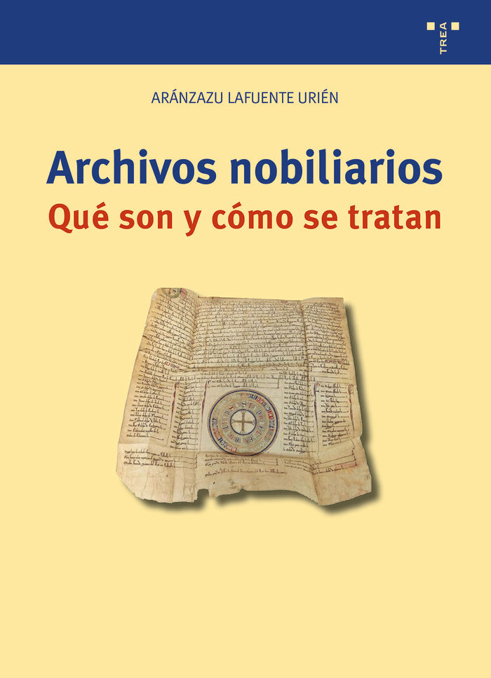 ARCHIVOS NOBILIARIOS. QUÉ SON Y CÓMO SE TRATAN, de Lafuente Urién, Aránzazu | portada del libro