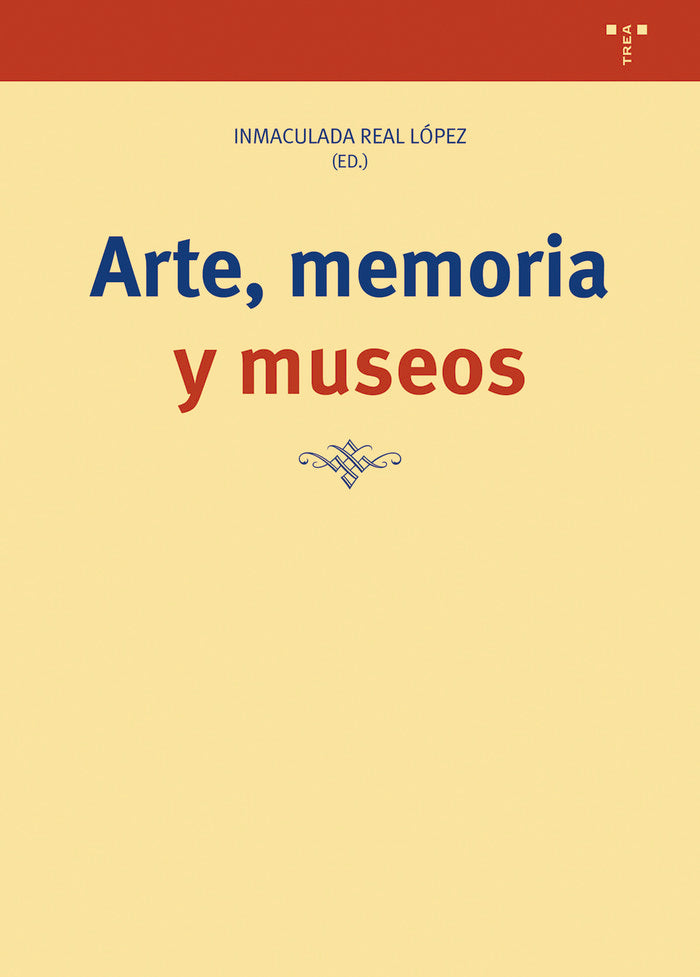 ARTE, MEMORIA Y MUSEOS, de Real López, Inmaculada | portada del libro