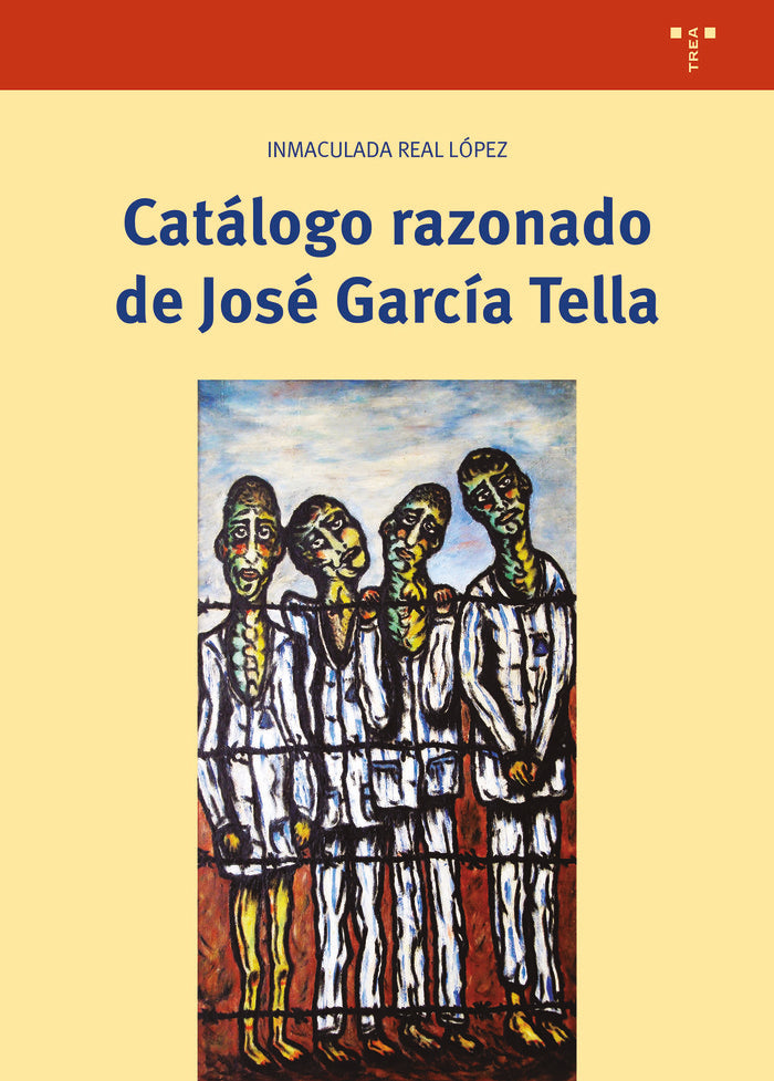 CATÁLOGO RAZONADO DE JOSÉ GARCÍA TELLA, de Real López, Inmaculada | portada del libro