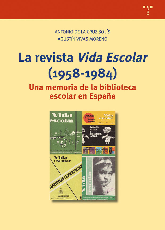 LA REVISTA «VIDA ESCOLAR» (1958-1984), de Cruz Solís, Antonio de la | portada del libro