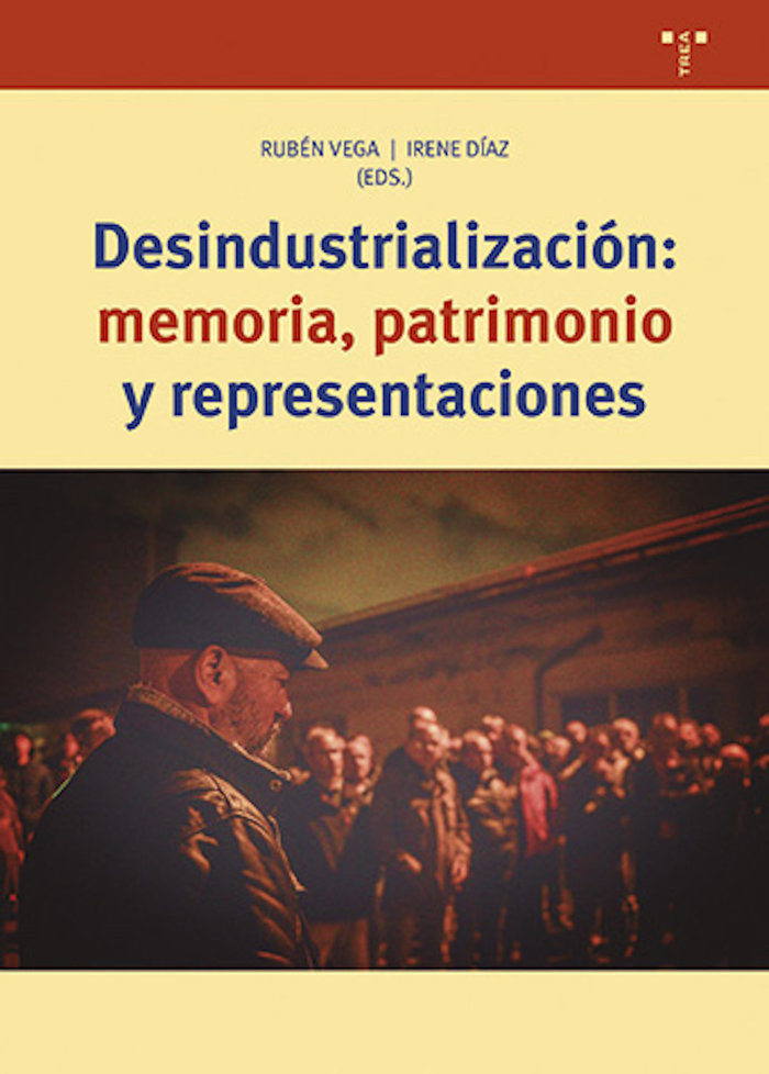 DESINDUSTRIALIZACIÓN: MEMORIA, PATRIMONIO Y REPRESENTACIONES, de Díaz | portada del libro