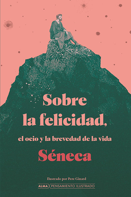 Sobre la felicidad, el ocio y la brevedad de la vida, de SENECA, LUCIO ANNEO | portada del libro