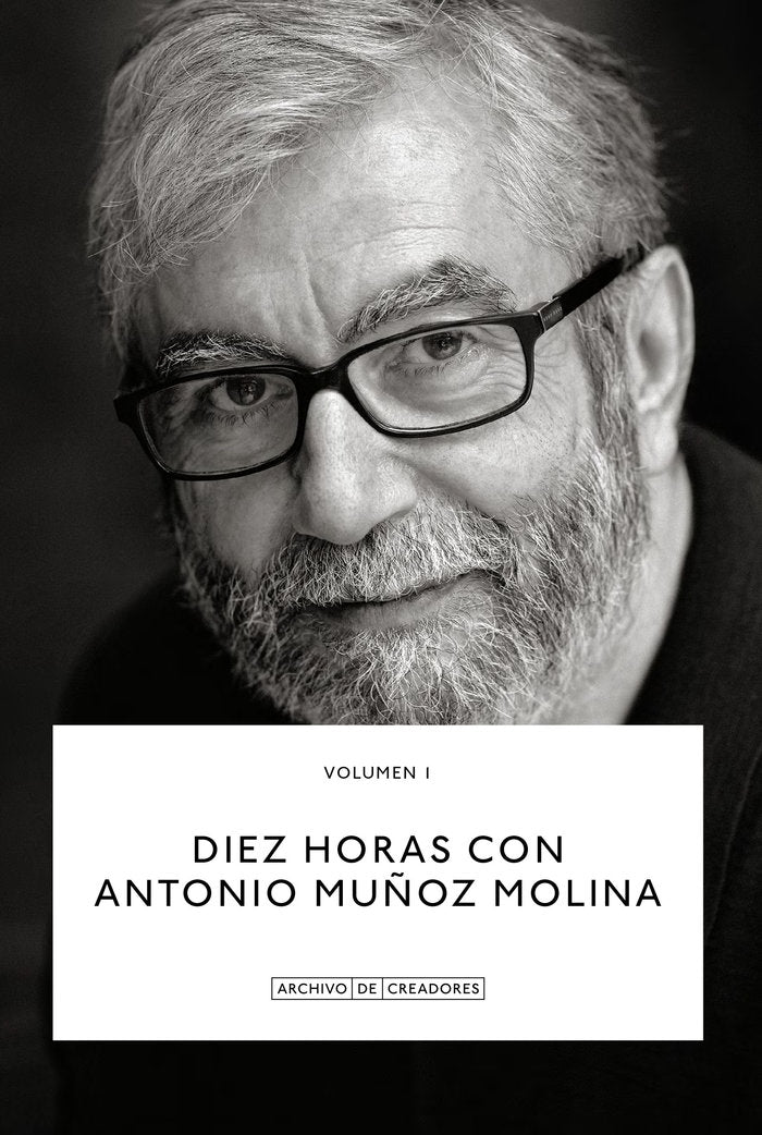 Diez horas con Antonio Muñoz Molina, de MUÑOZ MOLINA | portada del libro