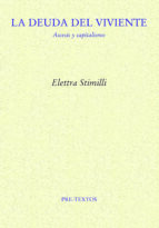 DEUDA DEL VIVIENTE, LA, de ELETTRA STIMILLI | portada del libro