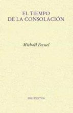 TIEMPO DE LA CONSOLACIÓN, EL, de MICHAEL FOESSEL | portada del libro