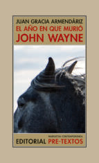 AÑO EN QUE MURIÓ JOHN WAYNE, EL, de JUAN GARCIA ARMENDARIZ | portada del libro
