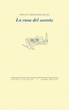 CASA DEL SECRETO, LA, de Ernesto Hernández Busto | portada del libro