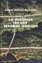 PESQUISA DE LOS TESOROS OCULTOS, LA, de ANGEL ALLOZA APARICIO | portada del libro