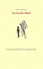 BESTIA IDEAL, LA    *, de Erika Martínez | portada del libro