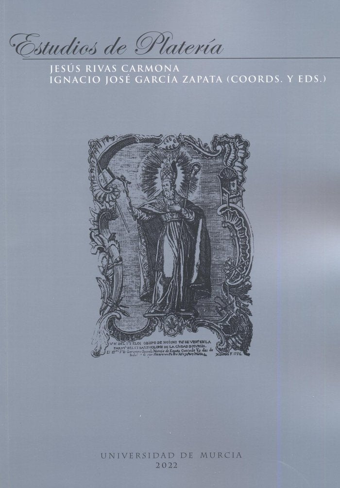 ESTUDIOS DE PLATERIA SAN ELOY 2022, de RIVAS CARMONA, JESUS FRANCISCO | portada del libro