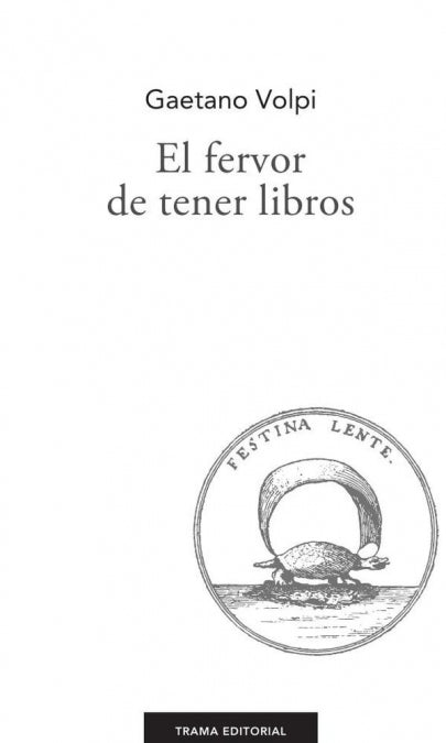 El fervor de tener libros, de VOLPI, GAETANO | portada del libro