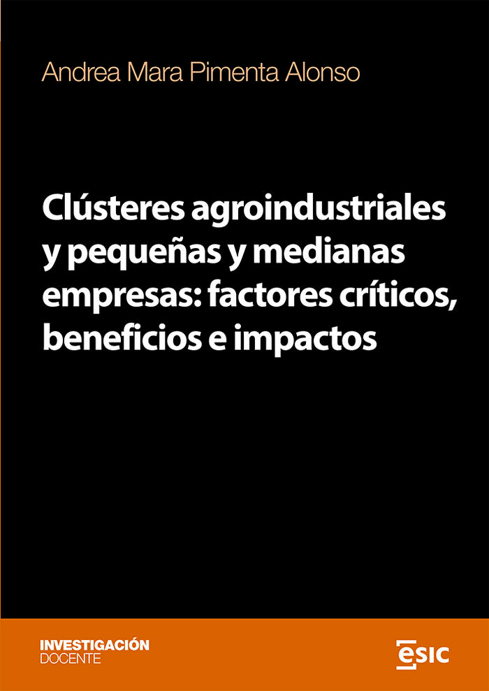 CLUSTERES AGROINDUSTRIALES Y PEQUEÑAS Y MEDIANAS EMPRESAS: F, de PIMENTA ALONSO, ANDREA MARA | portada del libro