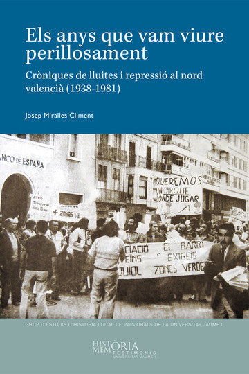 ELS ANYS QUE VAM VIURE PERILLOSAMENT CRONIQUES DE LLUITES I, de MIRALLES CLIMENT, JOSEP | portada del libro