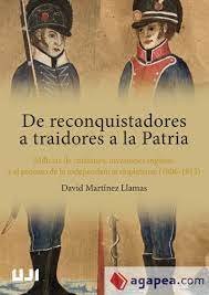 De reconquistadores a traidores a la Patria. Milicias de catalanes, invasiones inglesas y el proceso, de MARTINEZ LLAMAS, DAV