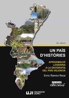 UN PAIS DHISTORIES APROXIMACIO LITERARIA A LA GEOGRAFIA DE, de RAMIRO ROCA, ENRIC PERE | portada del libro