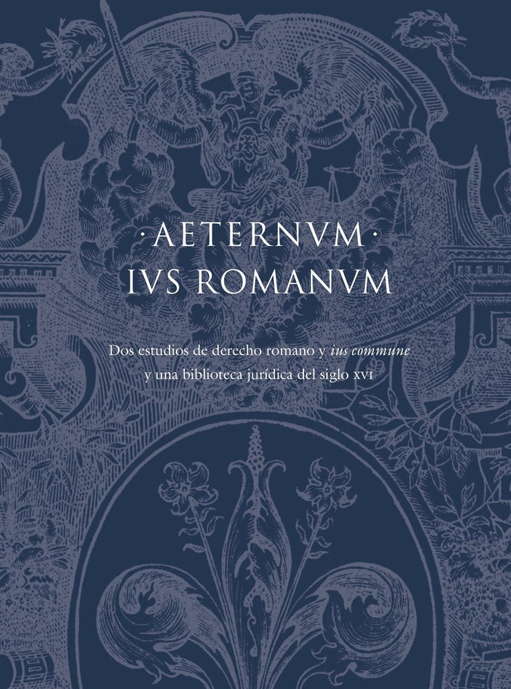AETERNUM IUS ROMANUM DOS ESTUDIOS DE DERECHO ROMANO Y «IUS C, de GARCIA EDO | portada del libro