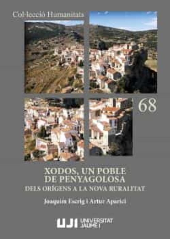 XODOS UN POBLE DE PENYAGOLOSA DELS ORIGENS A LA NOVA RURAL, de APARICI CASTILLO, ARTUR | portada del libro
