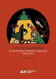 LESCOLA MODERNA EL MOVIMENT FREINET VALENCIA (1962-1977), de RAMOS, ALFRED | portada del libro