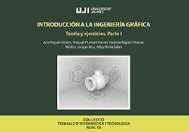 INTRODUCCION A LA INGENIERIA GRAFICA, de PIQUER VICENT, ANA | portada del libro
