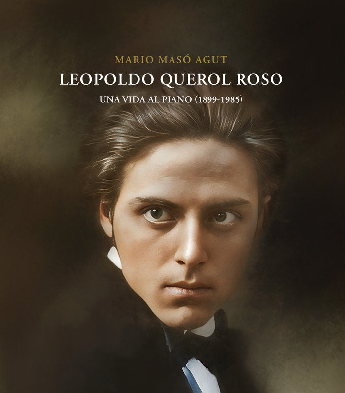 Leopoldo Querol Roso. Una vida al piano (1899-1985), de MASO AGUT, MARIO | portada del libro