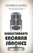 DIRECTAMENTE, ENCARNA SﾁNCHEZ, de JUANELE ZAFRA | portada del libro