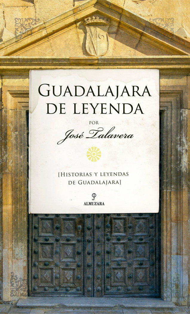 GUADALAJARA DE LEYENDA, de TALAVERA | portada del libro
