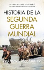 HISTORIA DE LA SEGUNDA GUERRA MUNDIAL, de JOSE MANUEL CUENCA TORIBIO | portada del libro