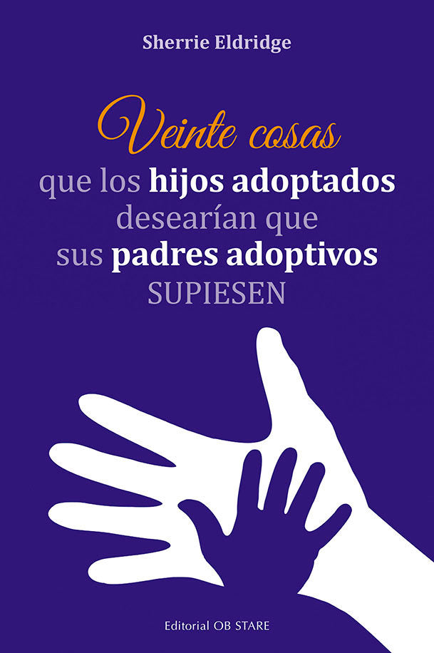 VEINTE COSAS QUE LOS HIJOS ADOPTADOS DESEARIAN QUE SUS PADRE, de ELDRIDGE, SHERRIE | portada del libro