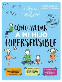 COMO AYUDAR A MI HIJO SUPERSENSIBLE, de DELANNOY, LUDOVIC | portada del libro