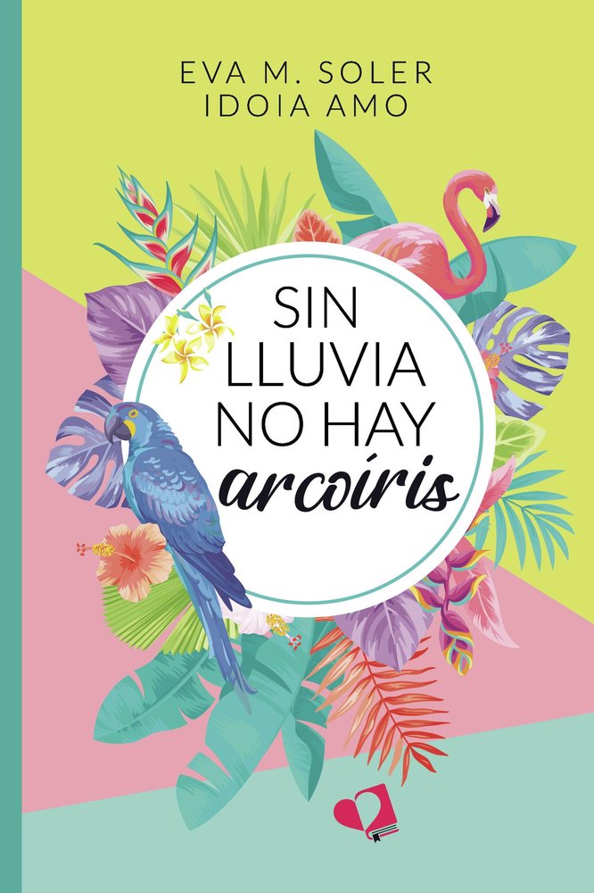 SIN LLUVIA NO HAY ARCOIRIS, de EVA M. SOLER | portada del libro