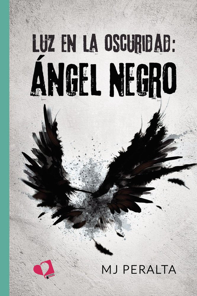 LUZ EN LA OSCURIDAD: ANGEL NEGRO, de MJ PERALTA | portada del libro