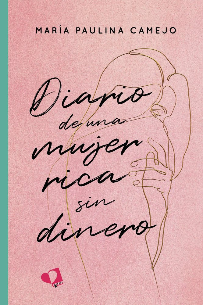 DIARIO DE UNA MUJER RICA SIN DINERO, de MARIA PAULINA CAMEJO | portada del libro